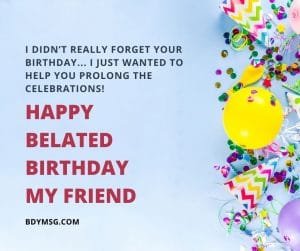 43 Belated Birthday Wishes For Best Friends - BDYMSG