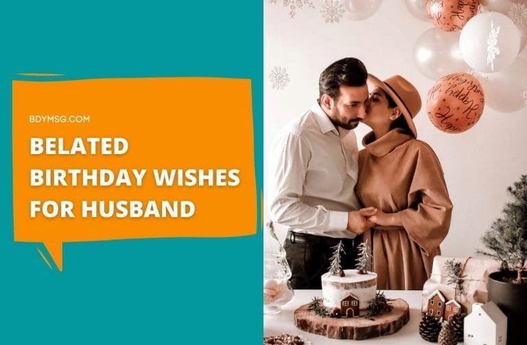 45 Belated Birthday Wishes For Husband BDYMSG