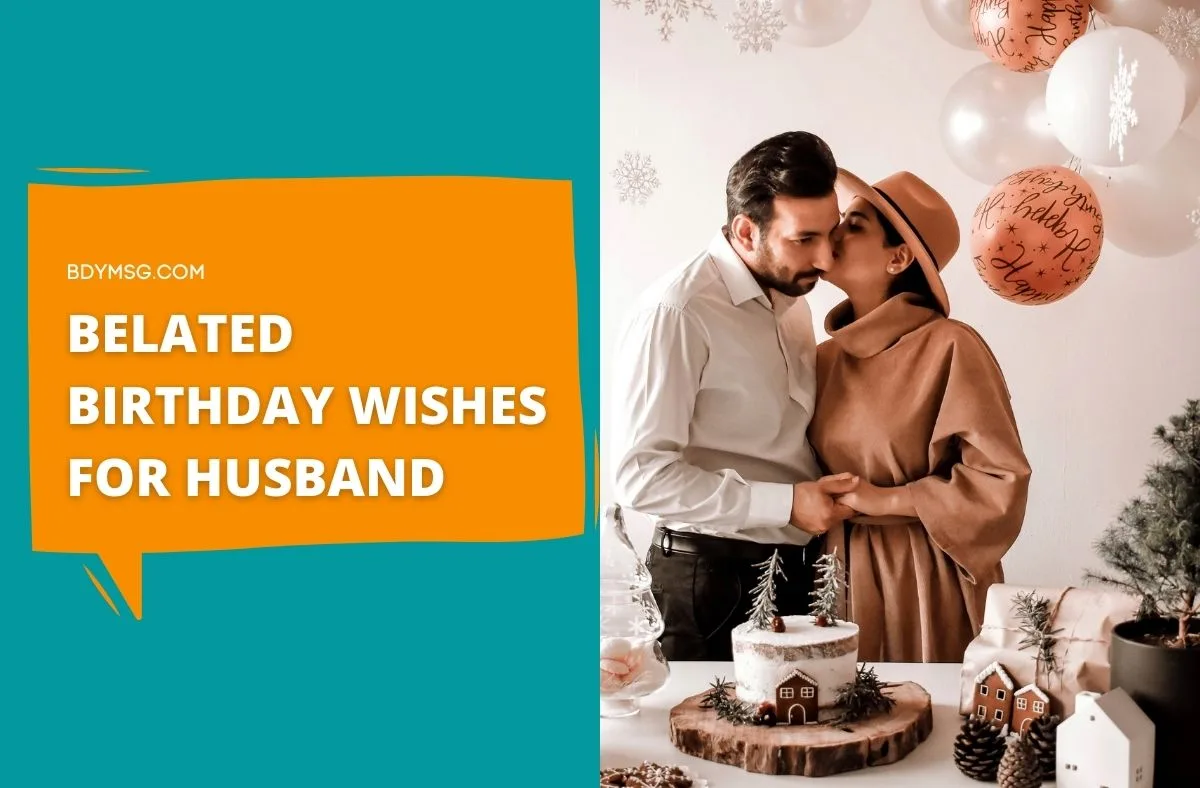 Belated Birthday Wishes for Husband