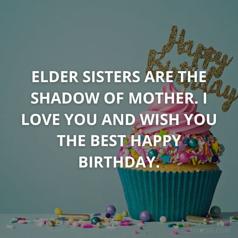 60 Happy Birthday Wishes For Elder Sister BDYMSG