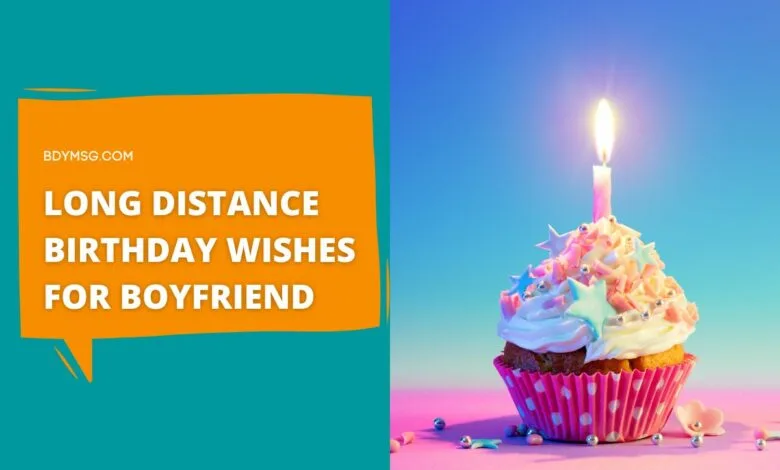 Long Distance Birthday Wishes for Boyfriend